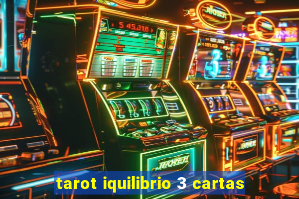 tarot iquilibrio 3 cartas